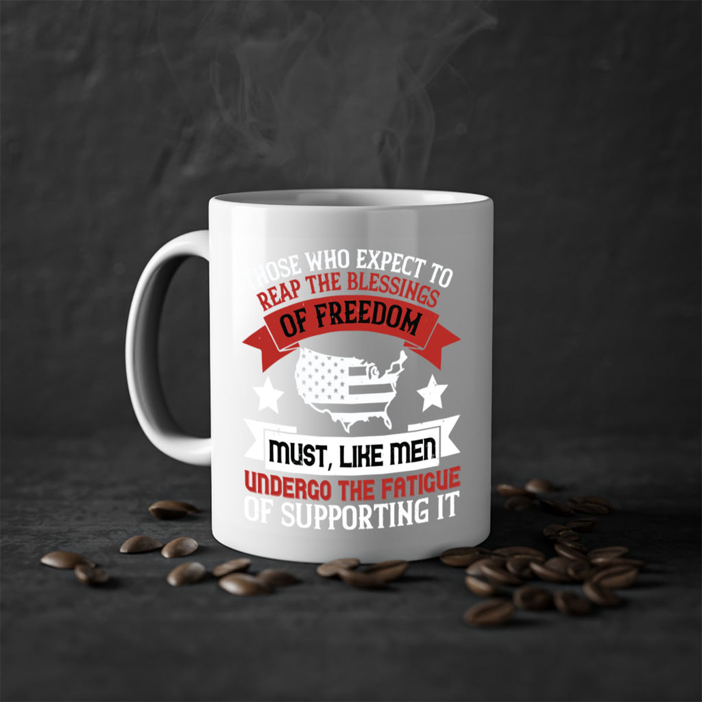 Those who expect to reap the blessings of freedom must like men Style 195#- 4th Of July-Mug / Coffee Cup