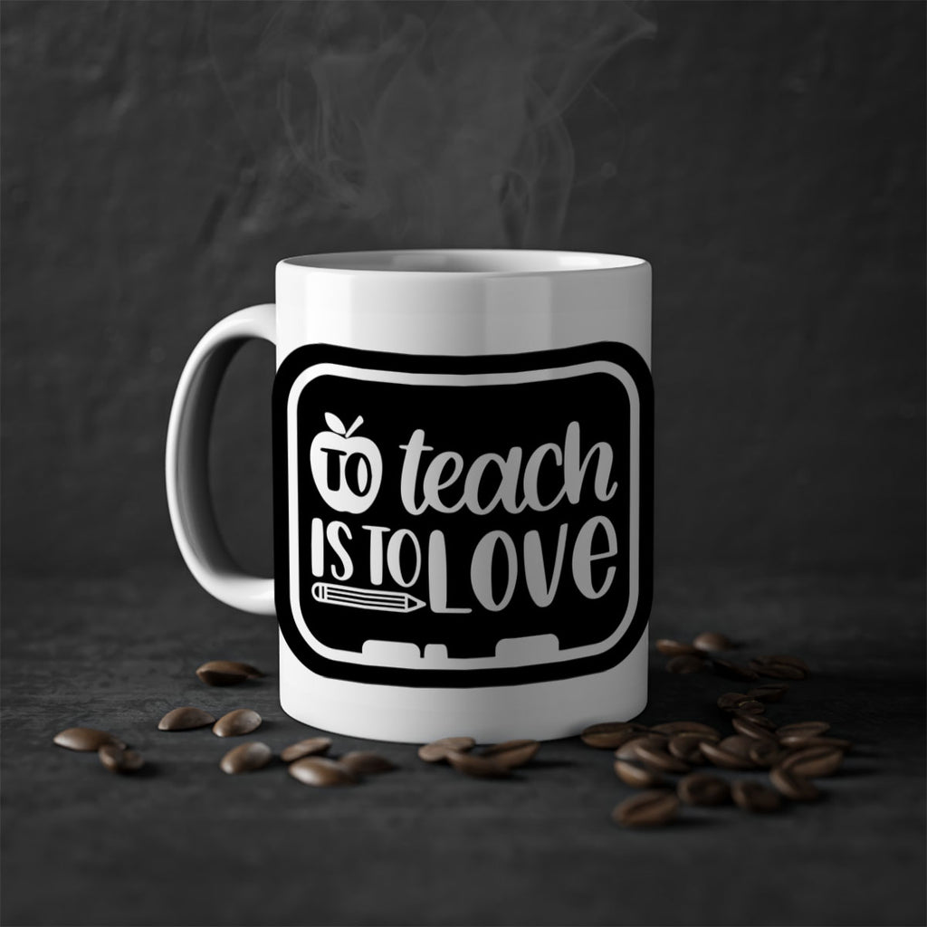 To Teach Is To Love Style 30#- teacher-Mug / Coffee Cup