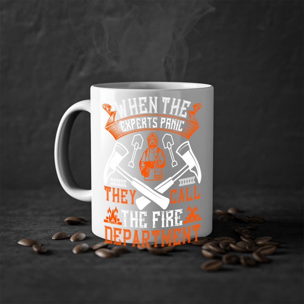 When the experts panic they call the fire department Style 10#- fire fighter-Mug / Coffee Cup