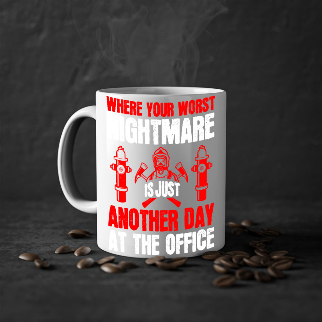 Where your worst nightmare is just another day at the office Style 4#- fire fighter-Mug / Coffee Cup