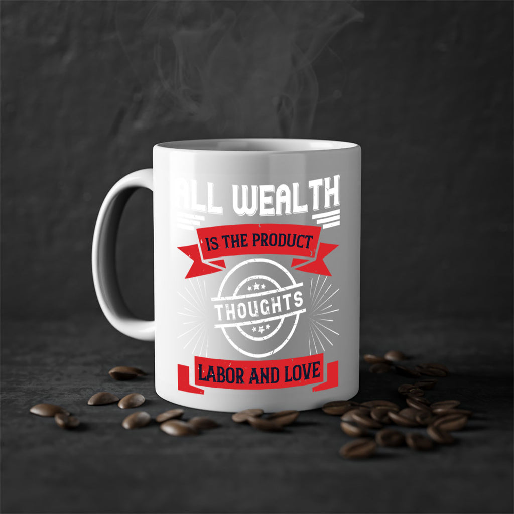 all wealth is the product of thoughts labor and love 45#- labor day-Mug / Coffee Cup
