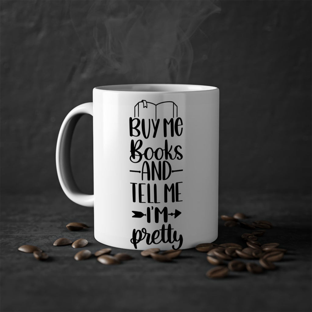 buy me books and tell me im pretty 43#- Reading - Books-Mug / Coffee Cup