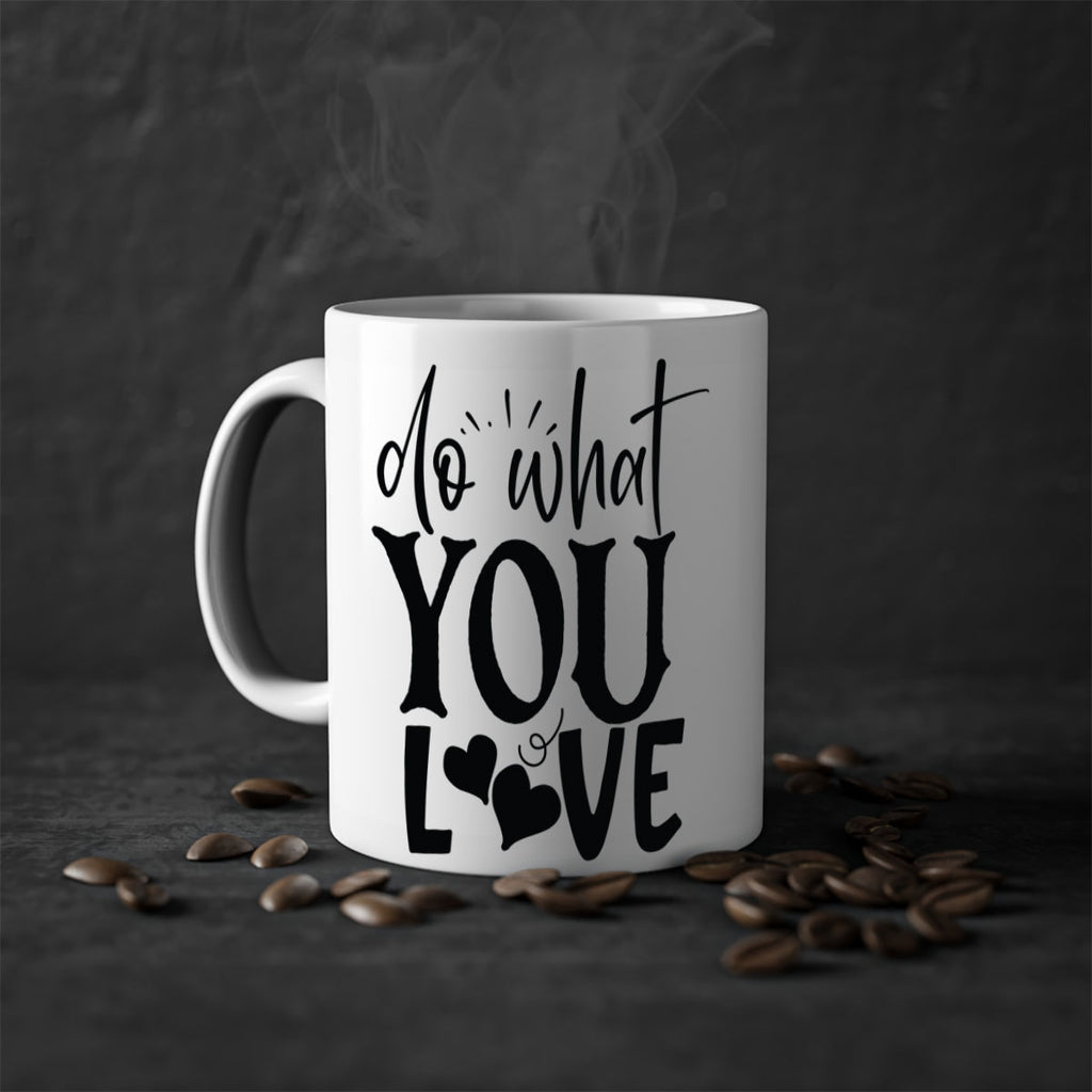 do what you love Style 126#- motivation-Mug / Coffee Cup
