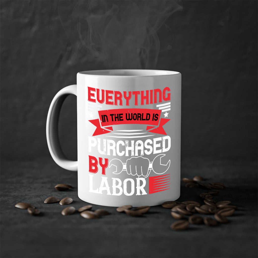everything in the world is purchased by labor 50#- labor day-Mug / Coffee Cup