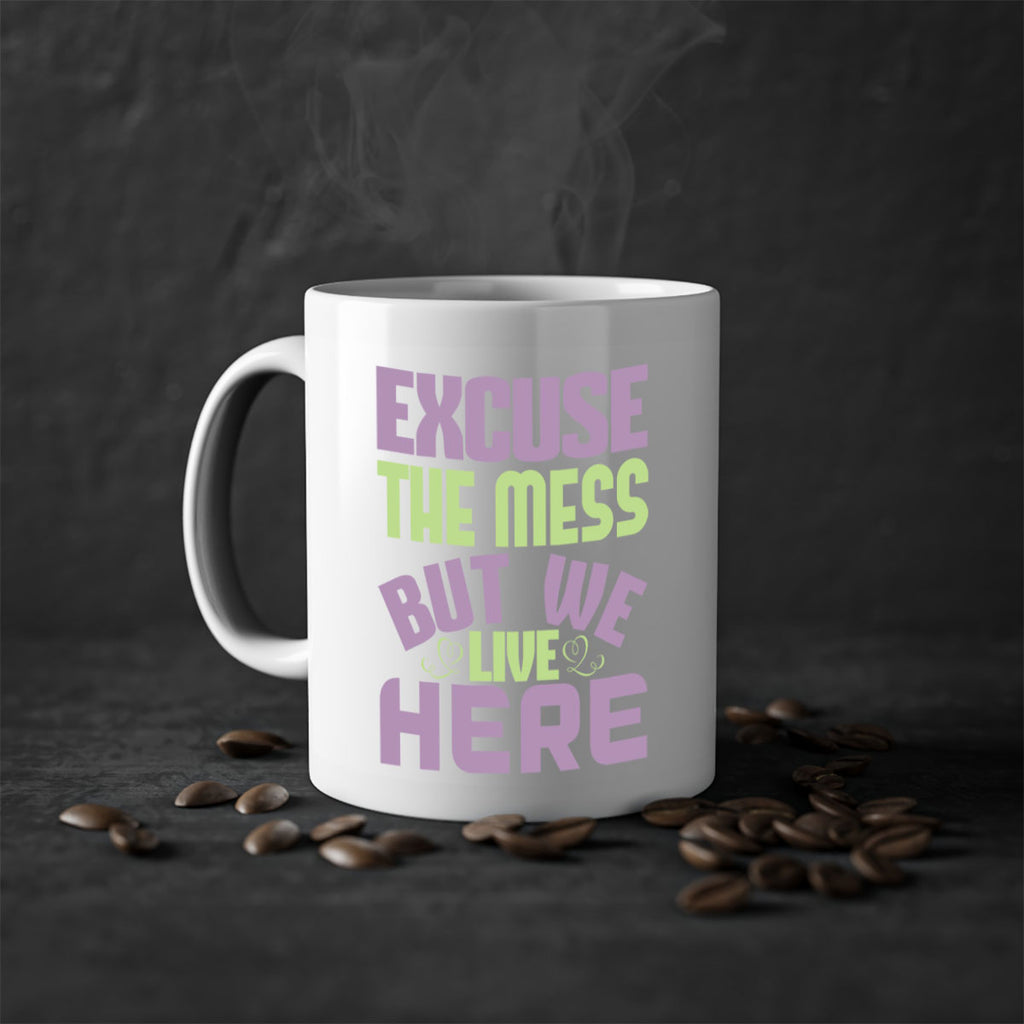 excuse the mess but we live here Style 34#- cleaner-Mug / Coffee Cup