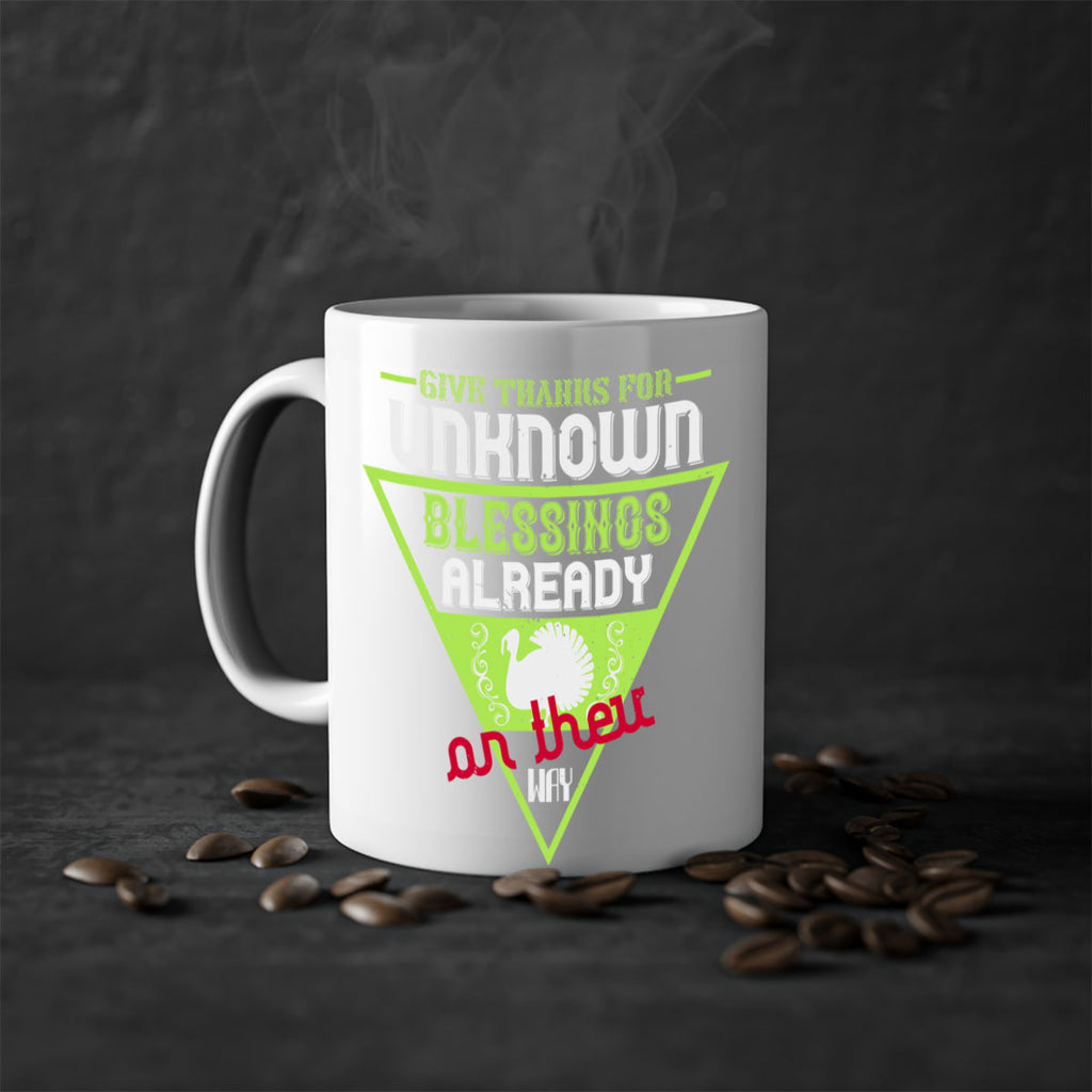 give thanks for unknown blessings already on their way 42#- thanksgiving-Mug / Coffee Cup