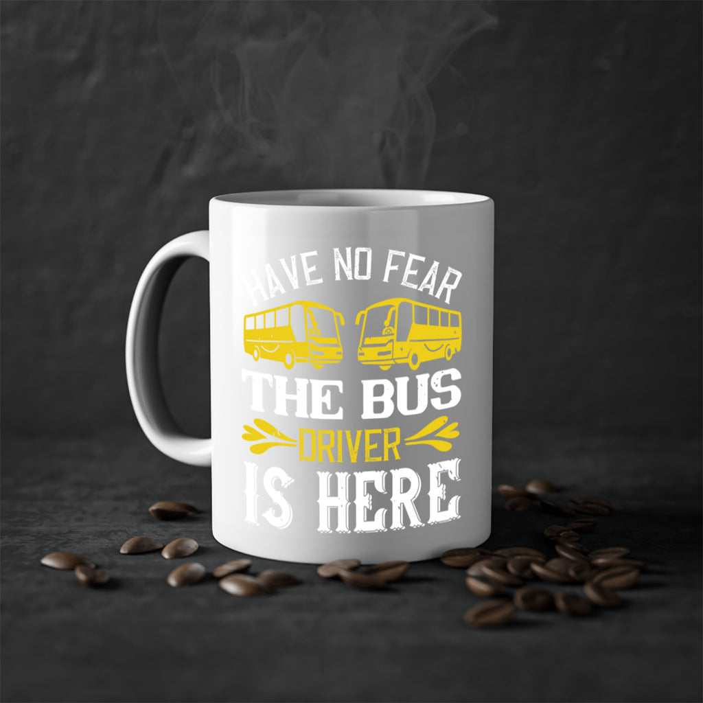 have no fear the bus driver is here Style 35#- bus driver-Mug / Coffee Cup
