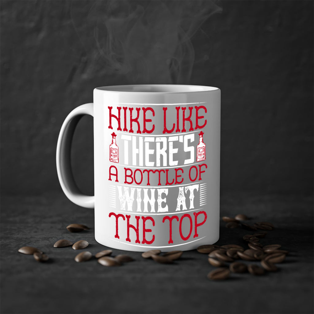 hike like theres a bottle of wine at the top 52#- drinking-Mug / Coffee Cup
