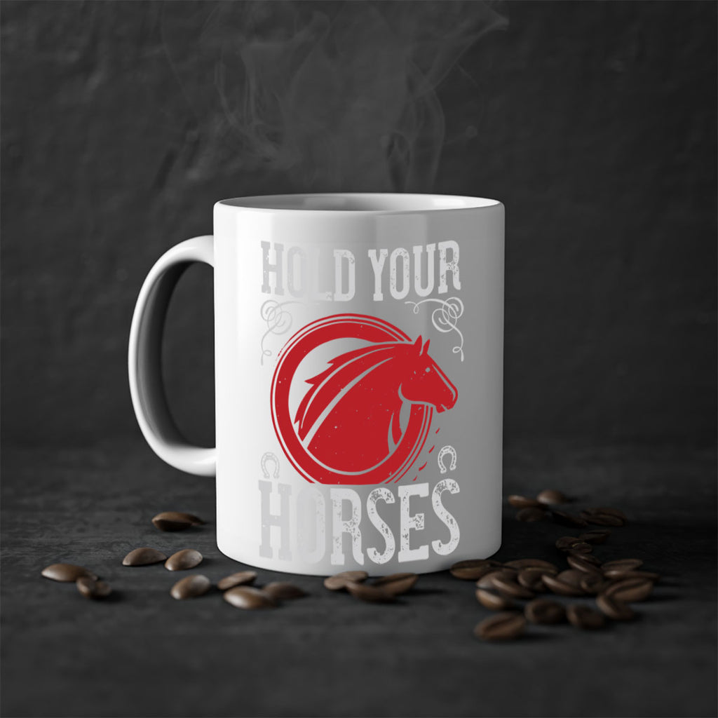 hold your horses Style 52#- horse-Mug / Coffee Cup