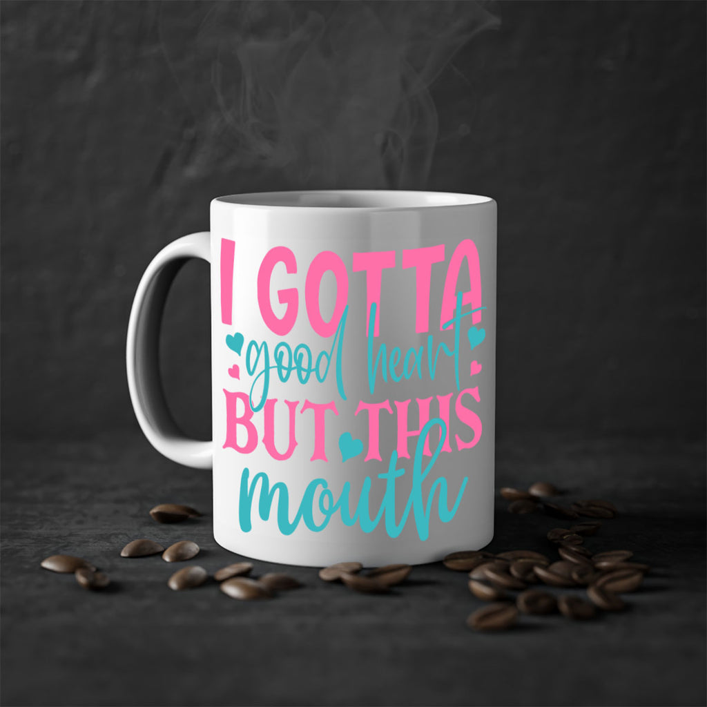 i gotta good heart but this mouth 339#- mom-Mug / Coffee Cup