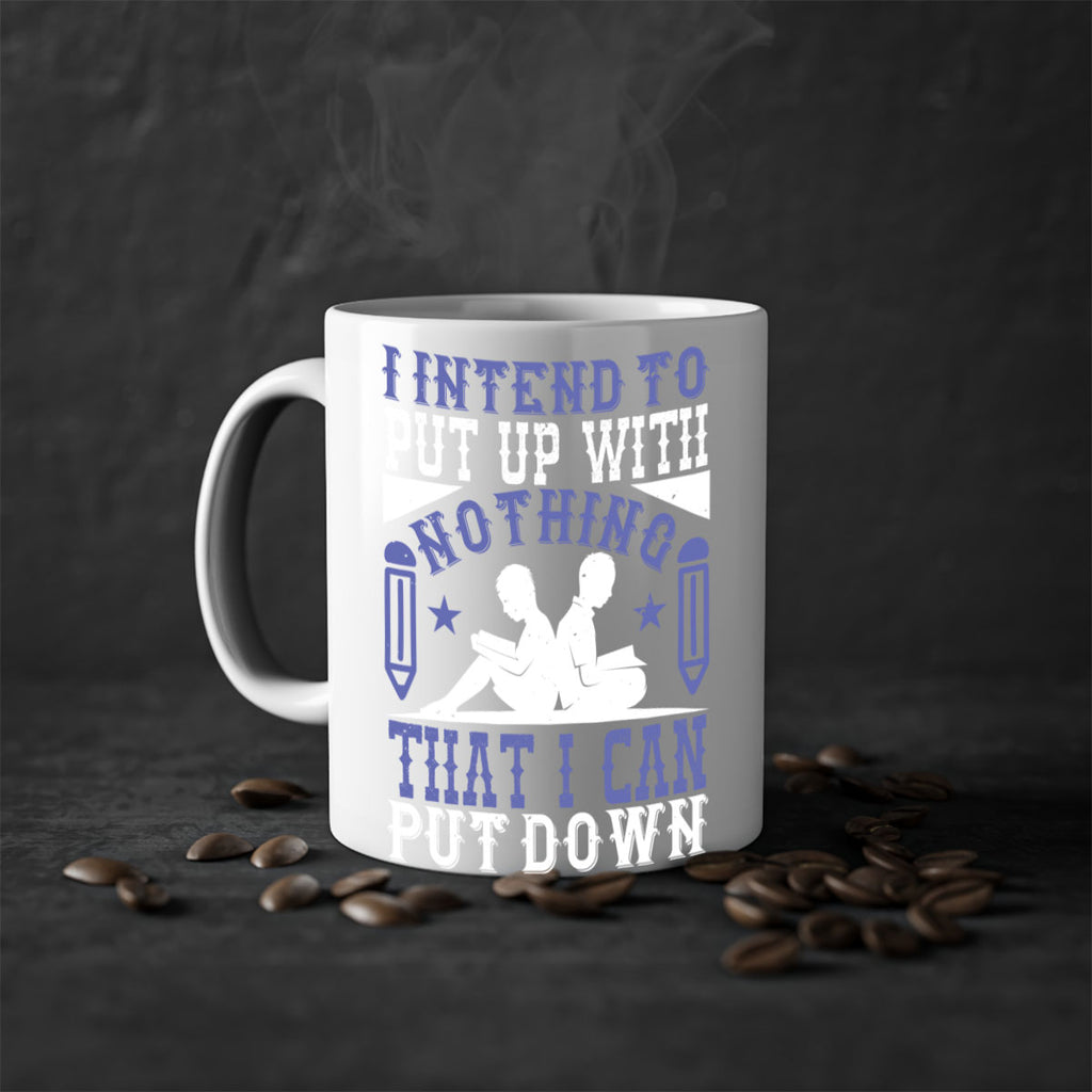 i intend to put up with nothing that i can put down 66#- Reading - Books-Mug / Coffee Cup