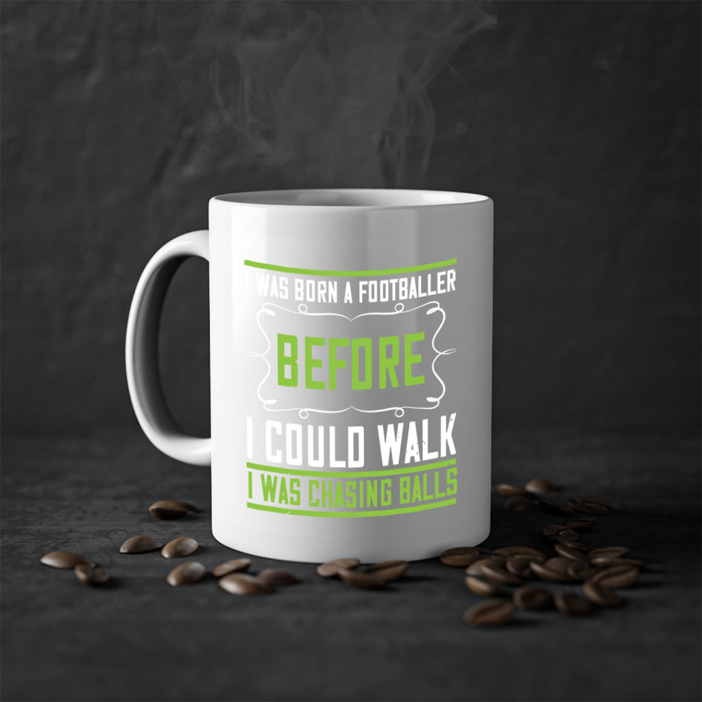 i was born a footballer before i could walk i was chasing balls 53#- walking-Mug / Coffee Cup