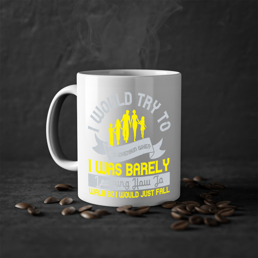 i would try to run whenrun when i was barely learing how to walk so i would just fall 51#- walking-Mug / Coffee Cup