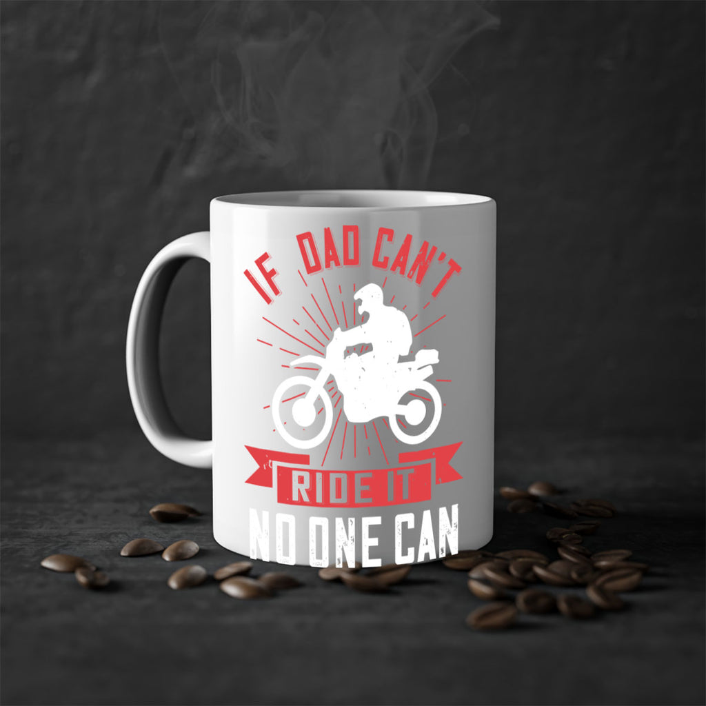 if dad cant ride it no one can 226#- fathers day-Mug / Coffee Cup