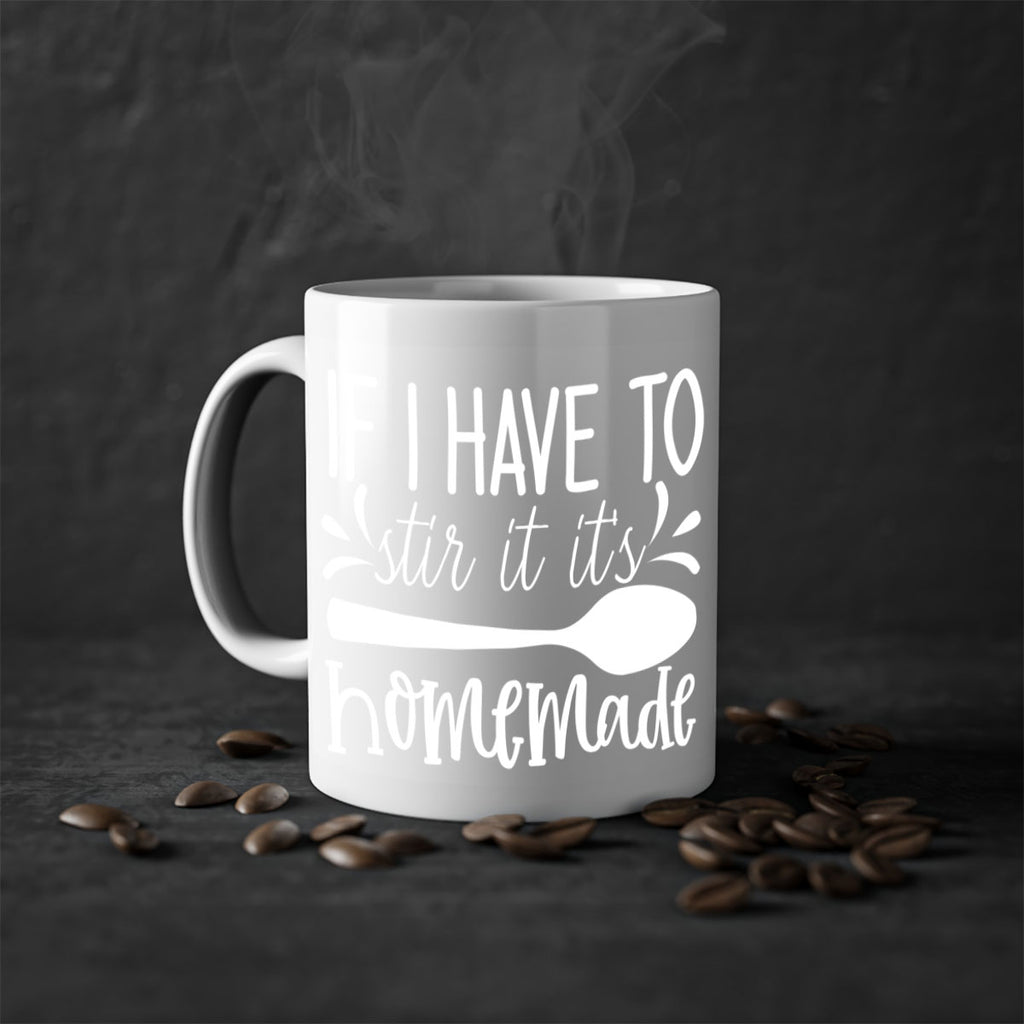 if i have to stir it its homemade 32#- kitchen-Mug / Coffee Cup