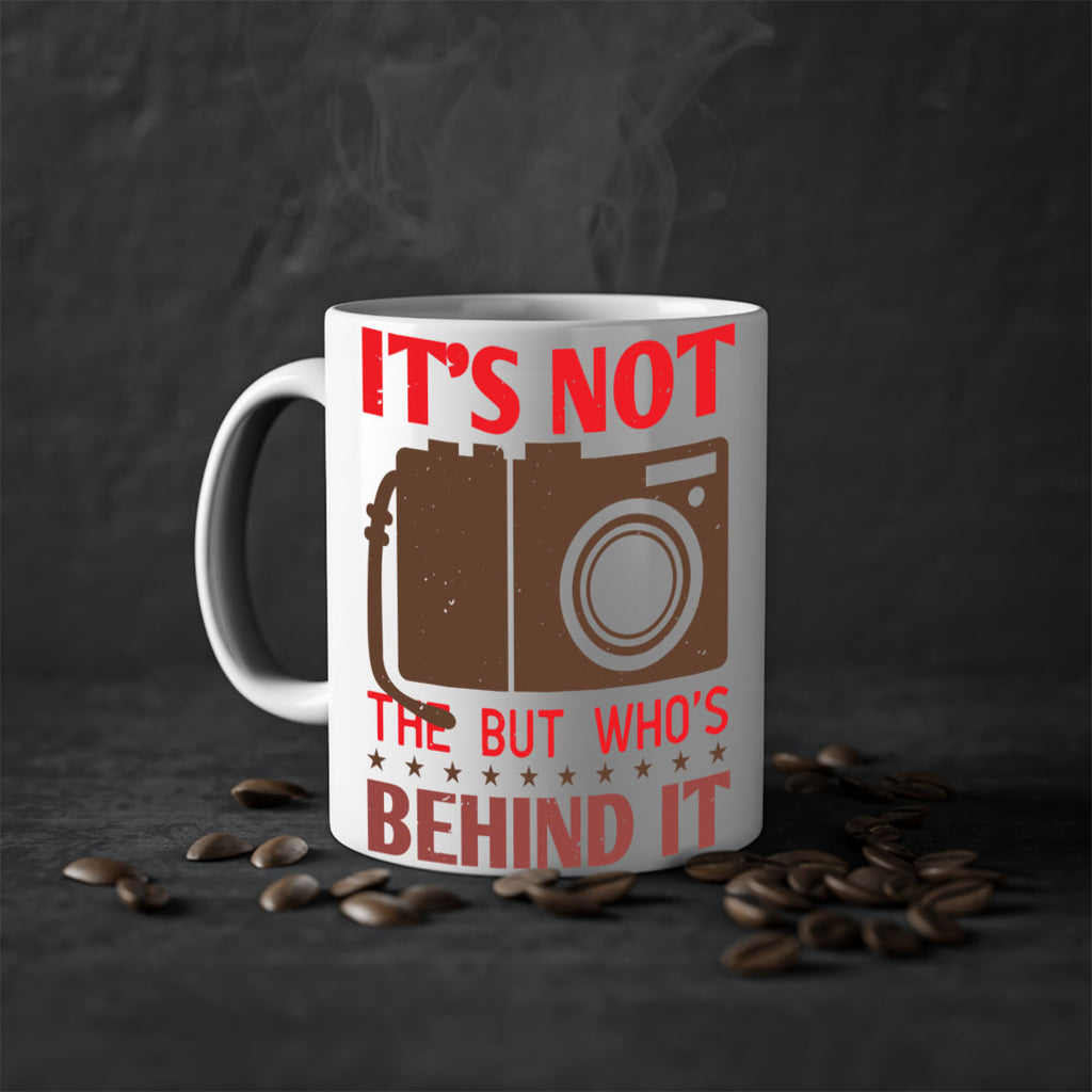 its not the but who’sbehind it 26#- photography-Mug / Coffee Cup