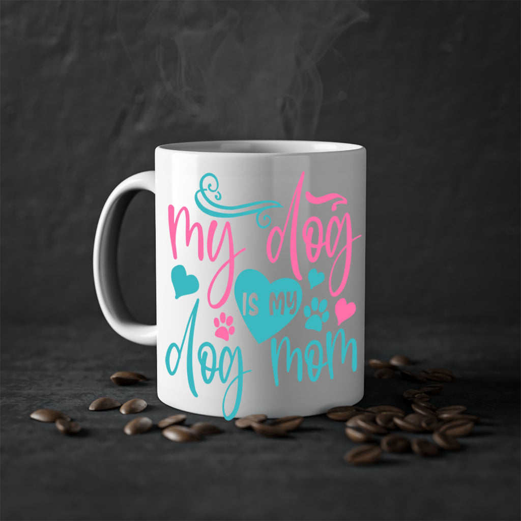 my dog is my dog mom 422#- mom-Mug / Coffee Cup