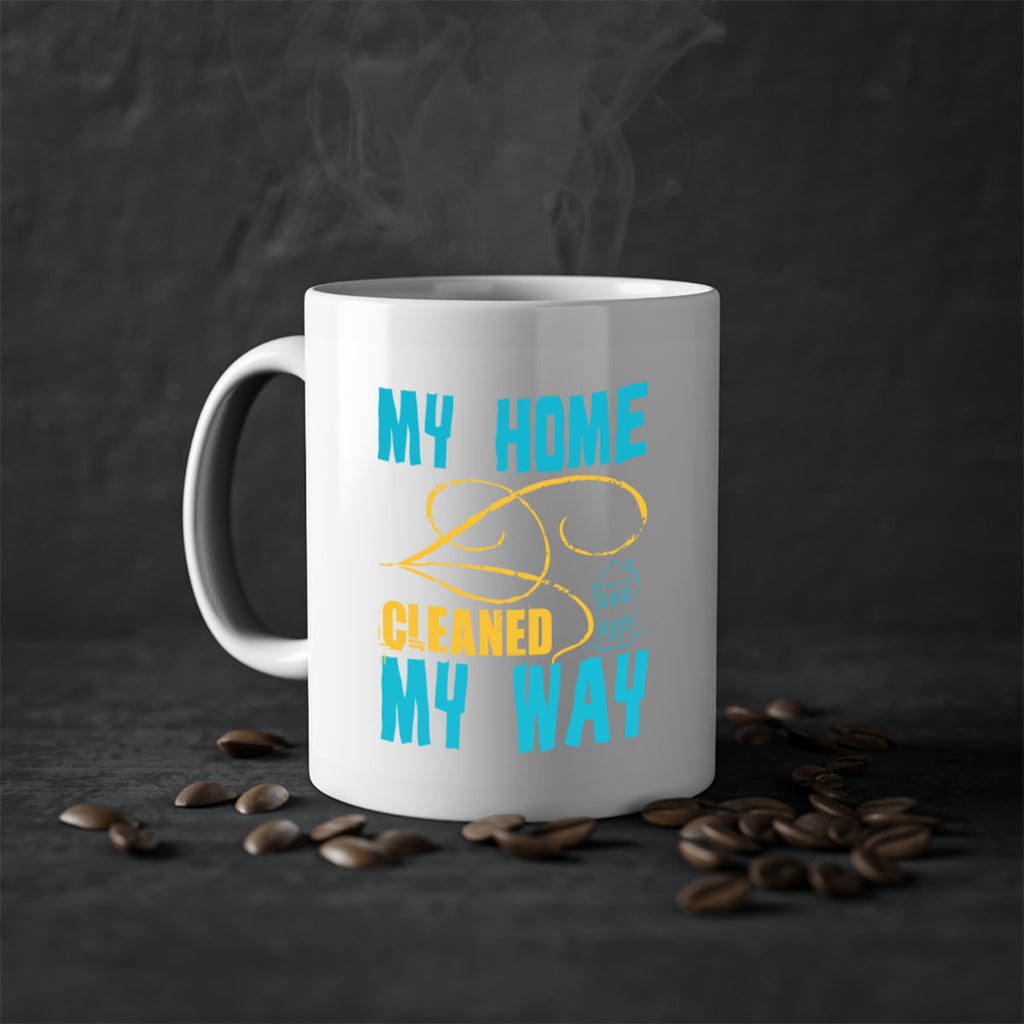 my home cleaned my way Style 24#- cleaner-Mug / Coffee Cup