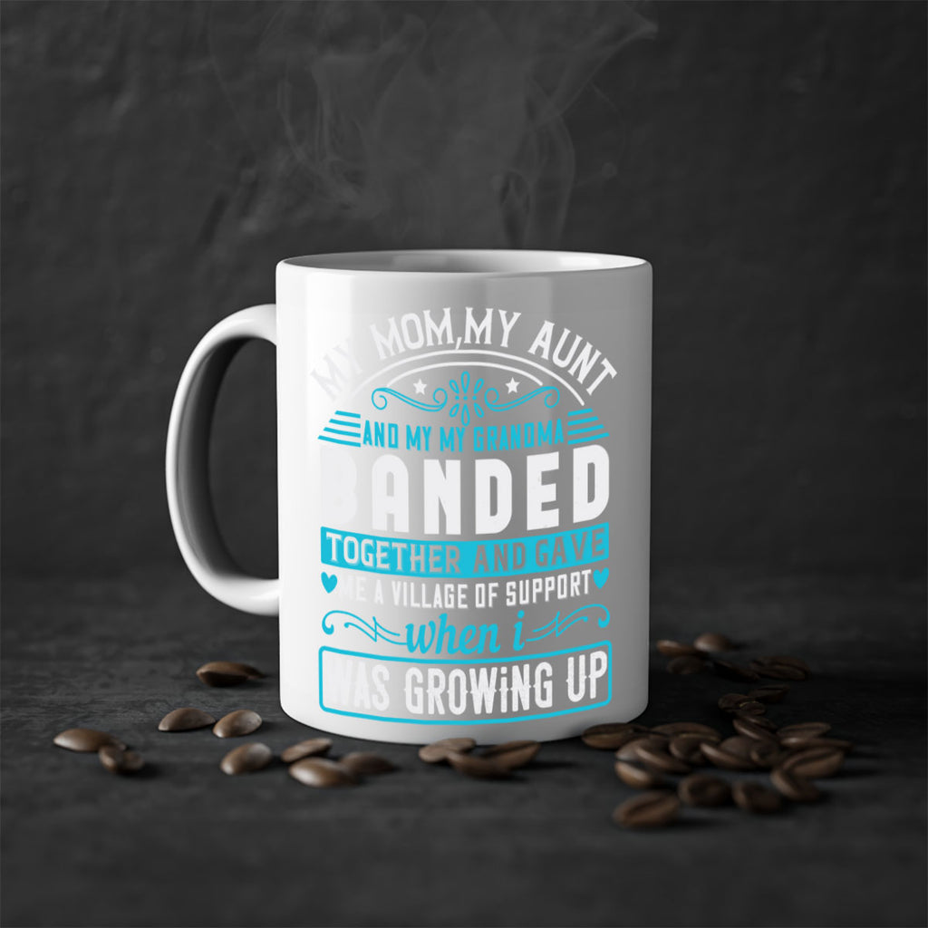 my mommy auntand my my grandma banded together and gave Style 29#- aunt-Mug / Coffee Cup