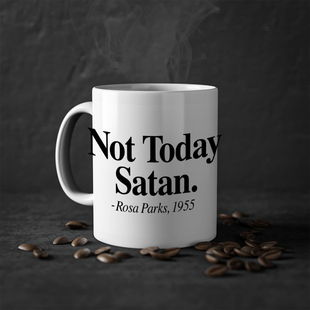 not today satan rosa parks 59#- black words - phrases-Mug / Coffee Cup