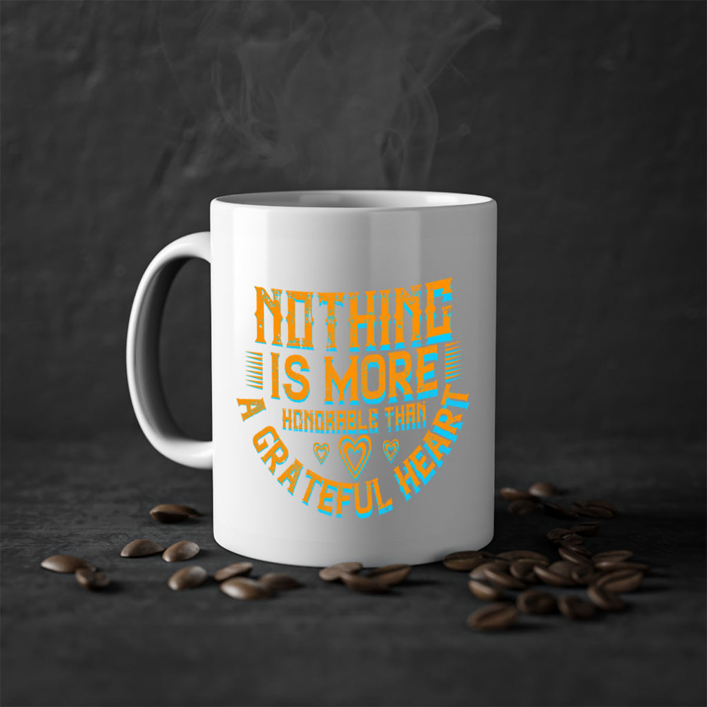 nothing is more honorable than a grateful heart 21#- thanksgiving-Mug / Coffee Cup