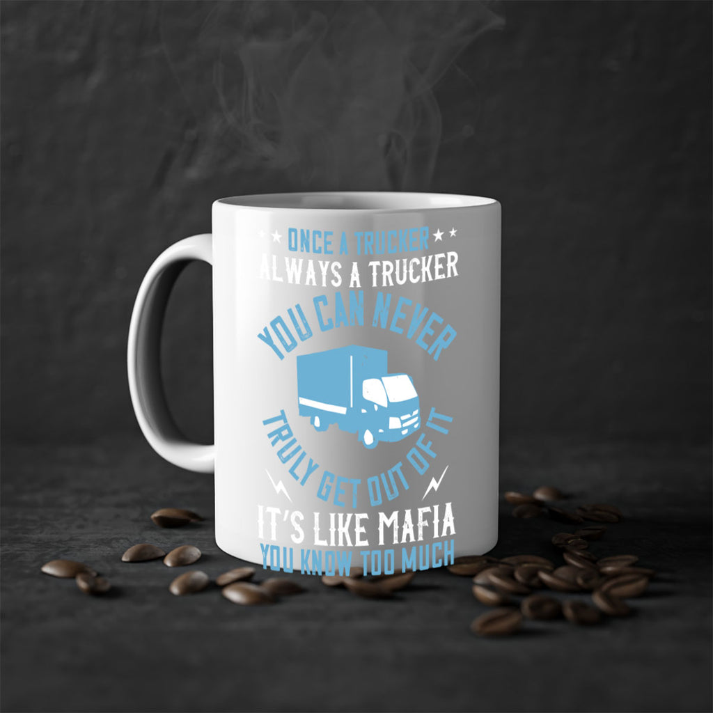 once a trucker always a trucker you z Style 25#- truck driver-Mug / Coffee Cup