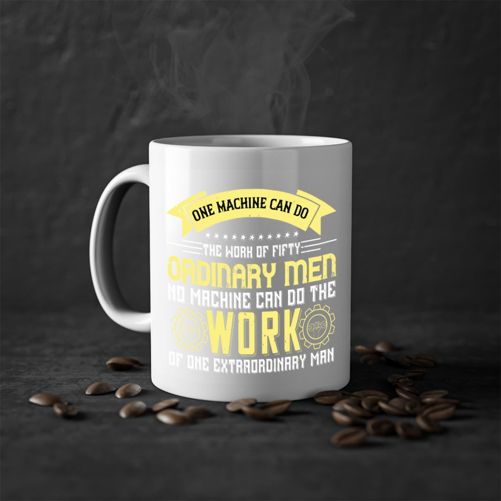 one machine can do the work of fifty ordinary men no machine 21#- labor day-Mug / Coffee Cup