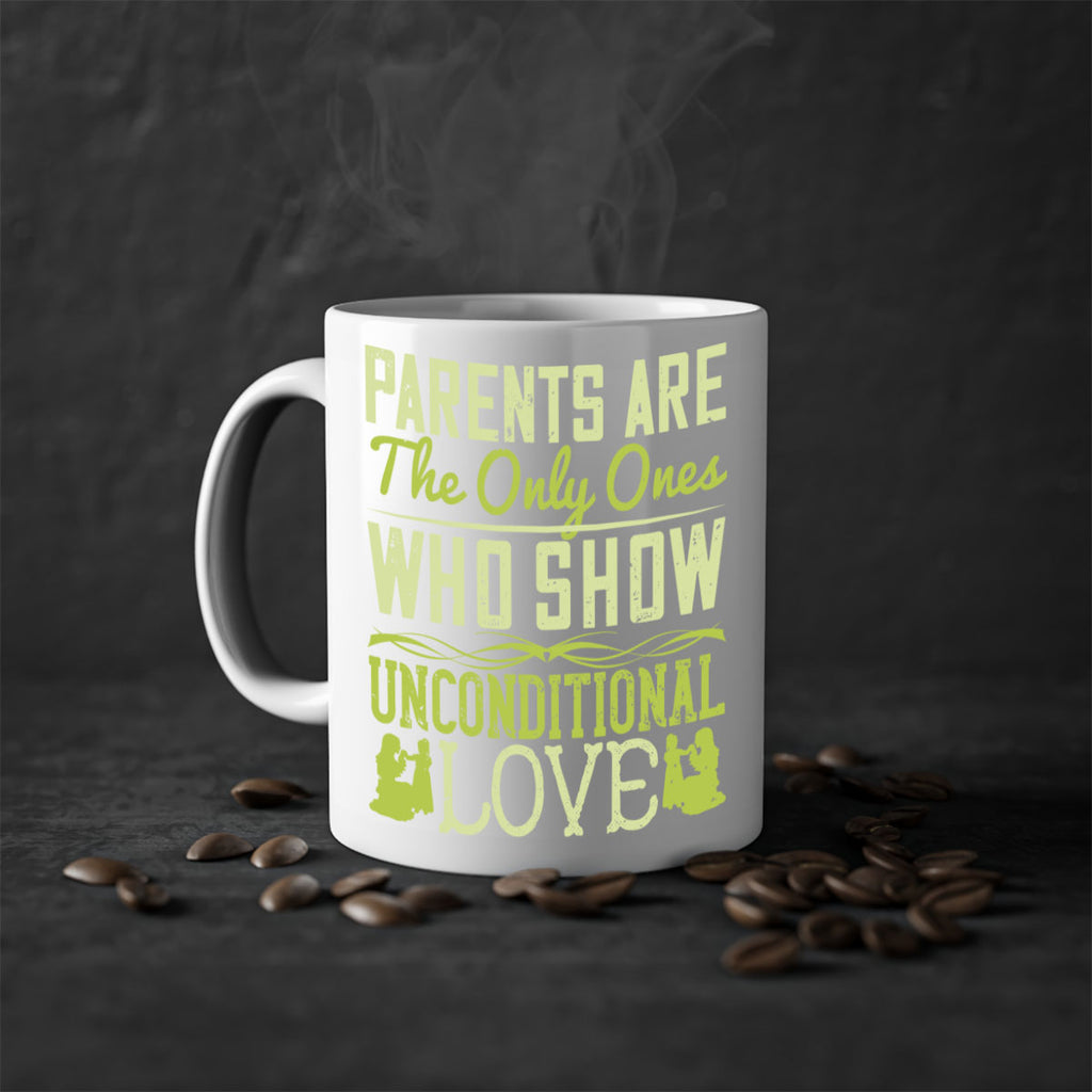 parents are the only ones who show unconditional love 26#- parents day-Mug / Coffee Cup