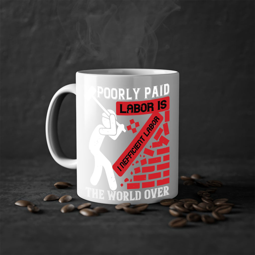 poorly paid labor is inefficient labor the world over 19#- labor day-Mug / Coffee Cup