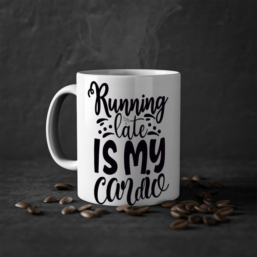 running late is my cardio 22#- gym-Mug / Coffee Cup