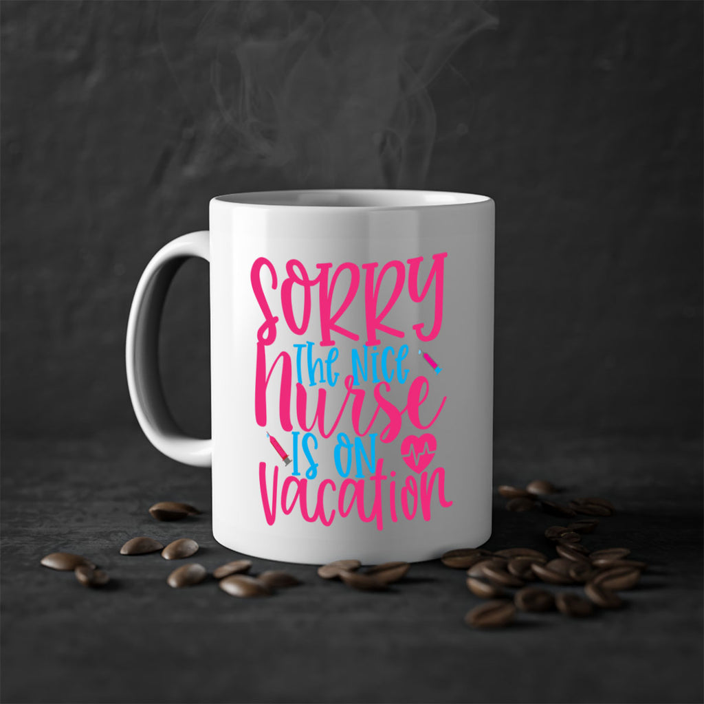 sorry the nice nurse is on vacation Style 348#- nurse-Mug / Coffee Cup