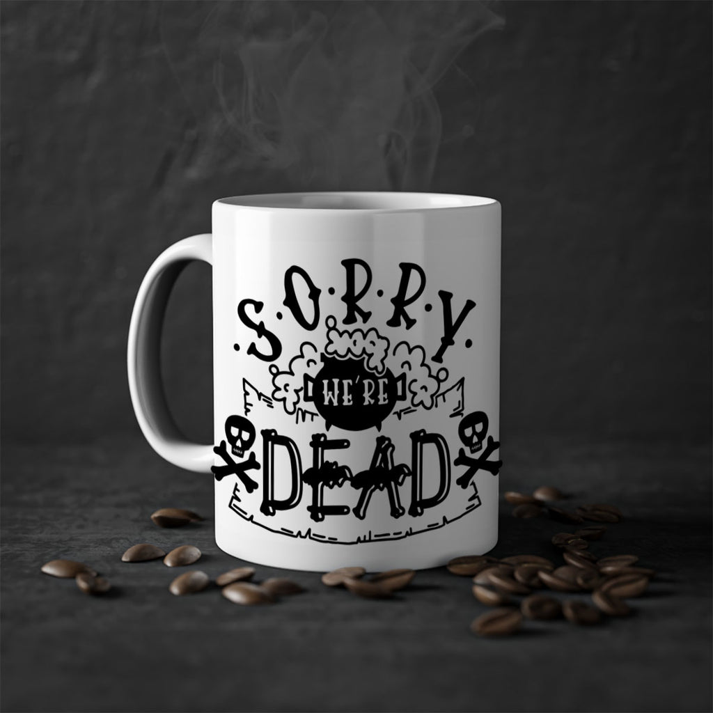 sorry were dead 24#- halloween-Mug / Coffee Cup