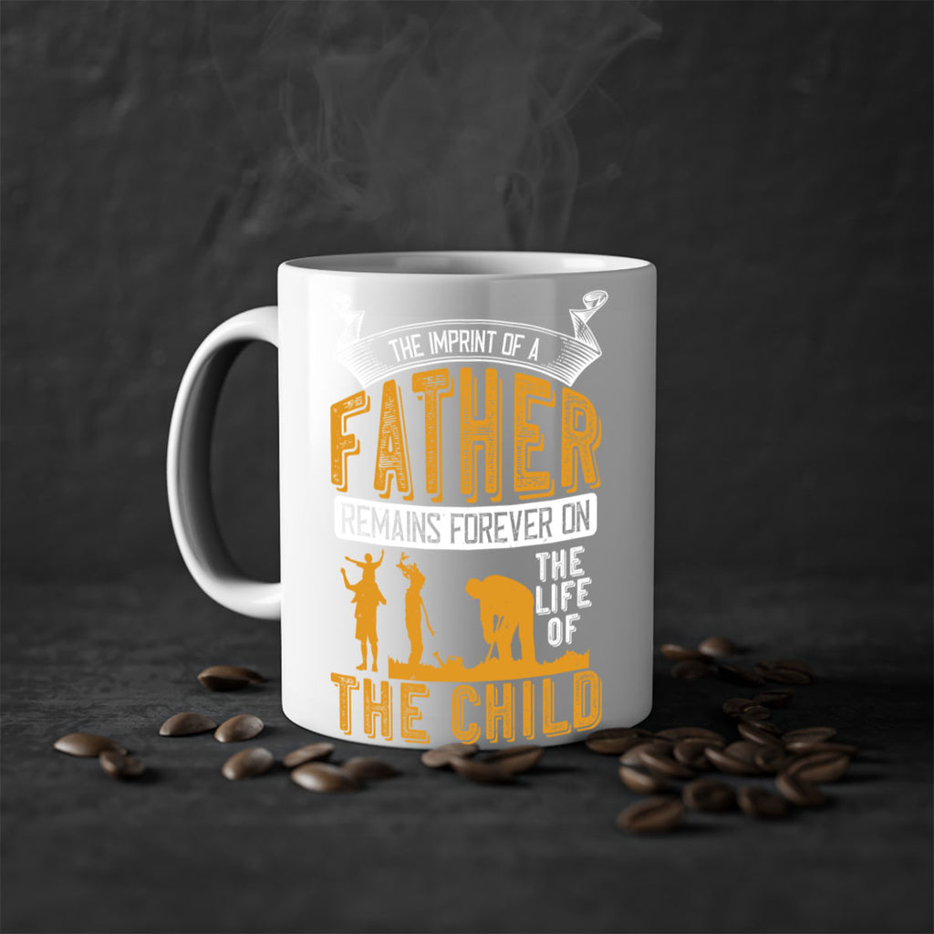 the imprint of a father remains forever on the life of the child 163#- fathers day-Mug / Coffee Cup