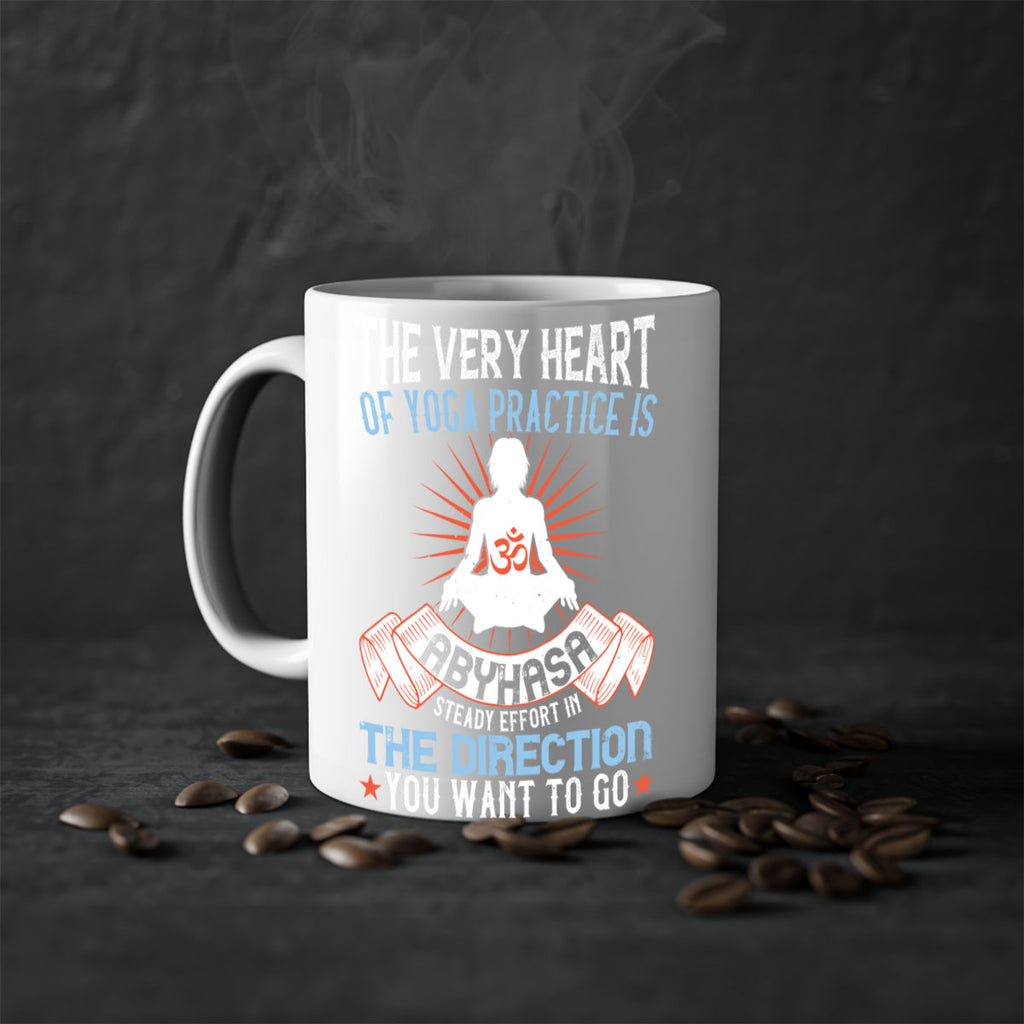 the very heart of yoga practice is abyhasa steady effort in the direction you want to go 50#- yoga-Mug / Coffee Cup