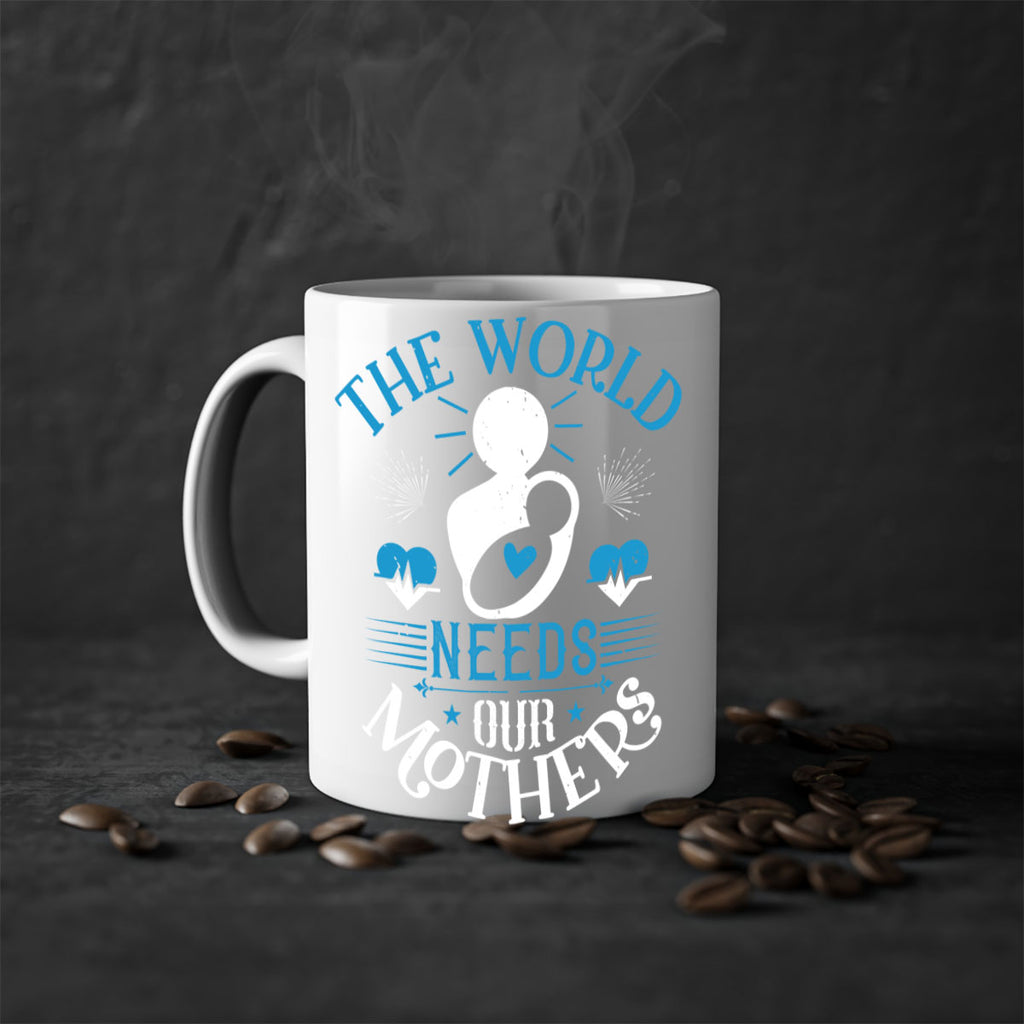 the world needs our mothers 29#- mothers day-Mug / Coffee Cup