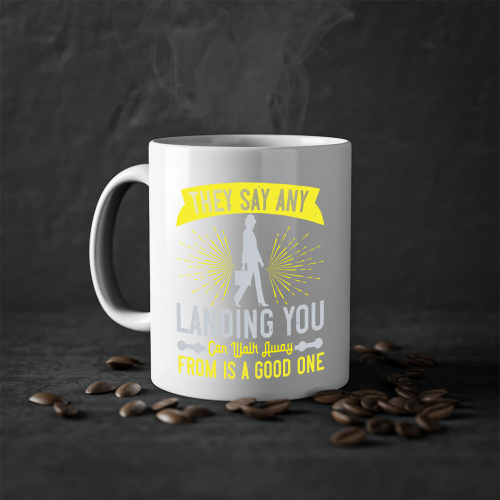 they say any landing you can walk away from is a good one 19#- walking-Mug / Coffee Cup