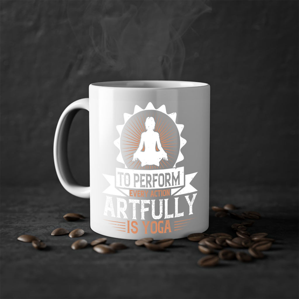 to perform every action artfully is yoga 44#- yoga-Mug / Coffee Cup