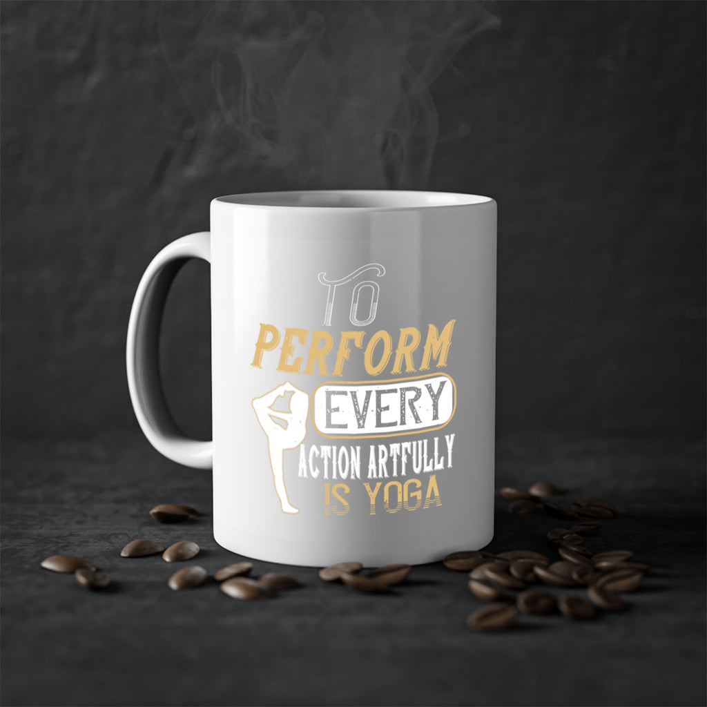 to perform every action artfully is yoga 46#- yoga-Mug / Coffee Cup