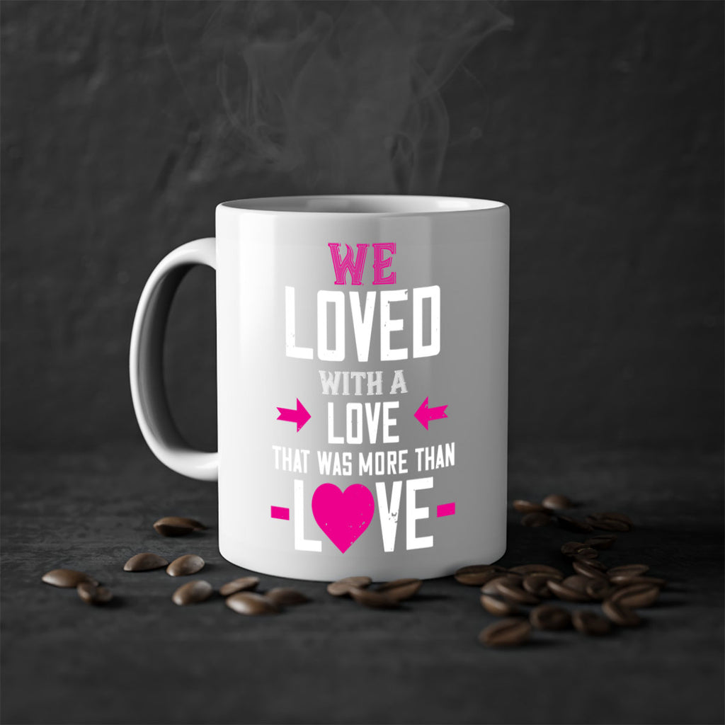 we loved with a love that was more than love 5#- valentines day-Mug / Coffee Cup