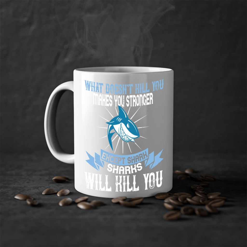 what doesnt kill you makes you stronger except shark sharks will kill you Style 4#- Shark-Fish-Mug / Coffee Cup