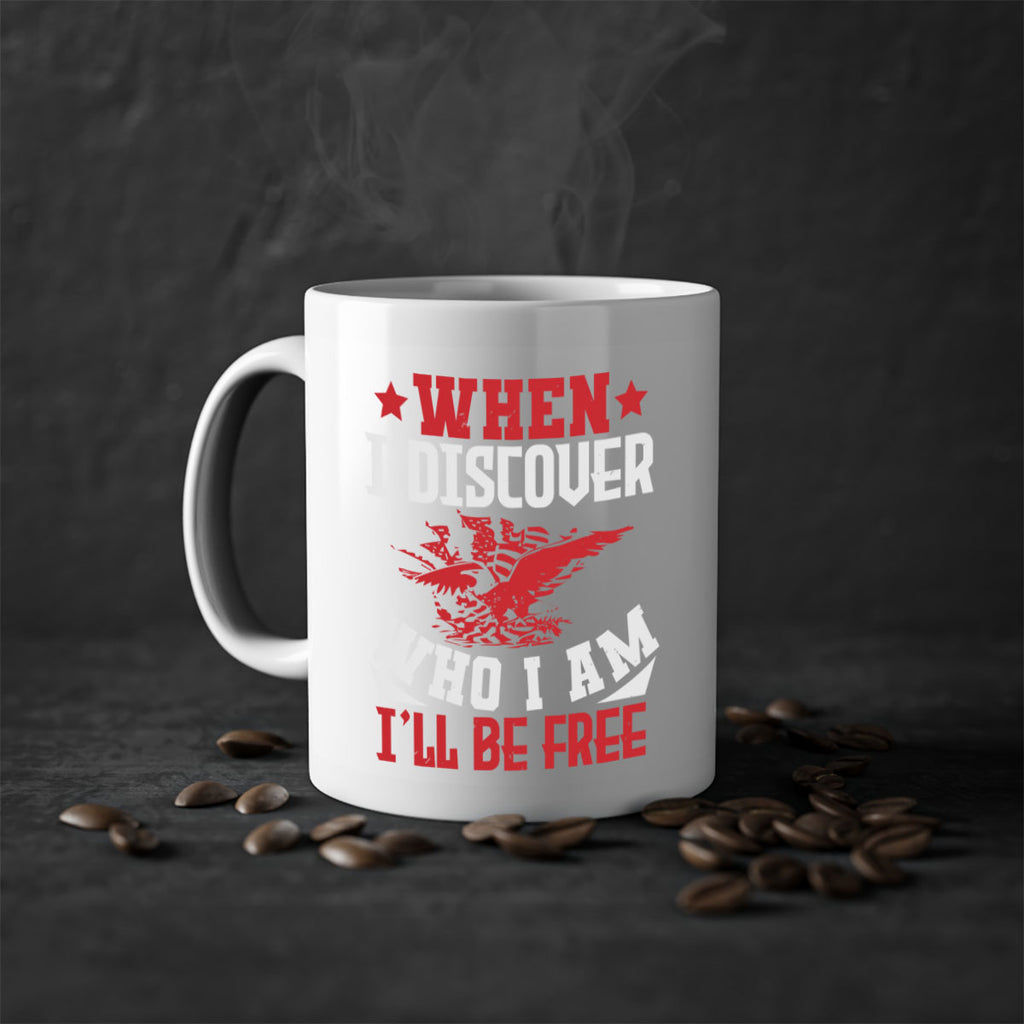 when i discover who i am Style 57#- 4th Of July-Mug / Coffee Cup