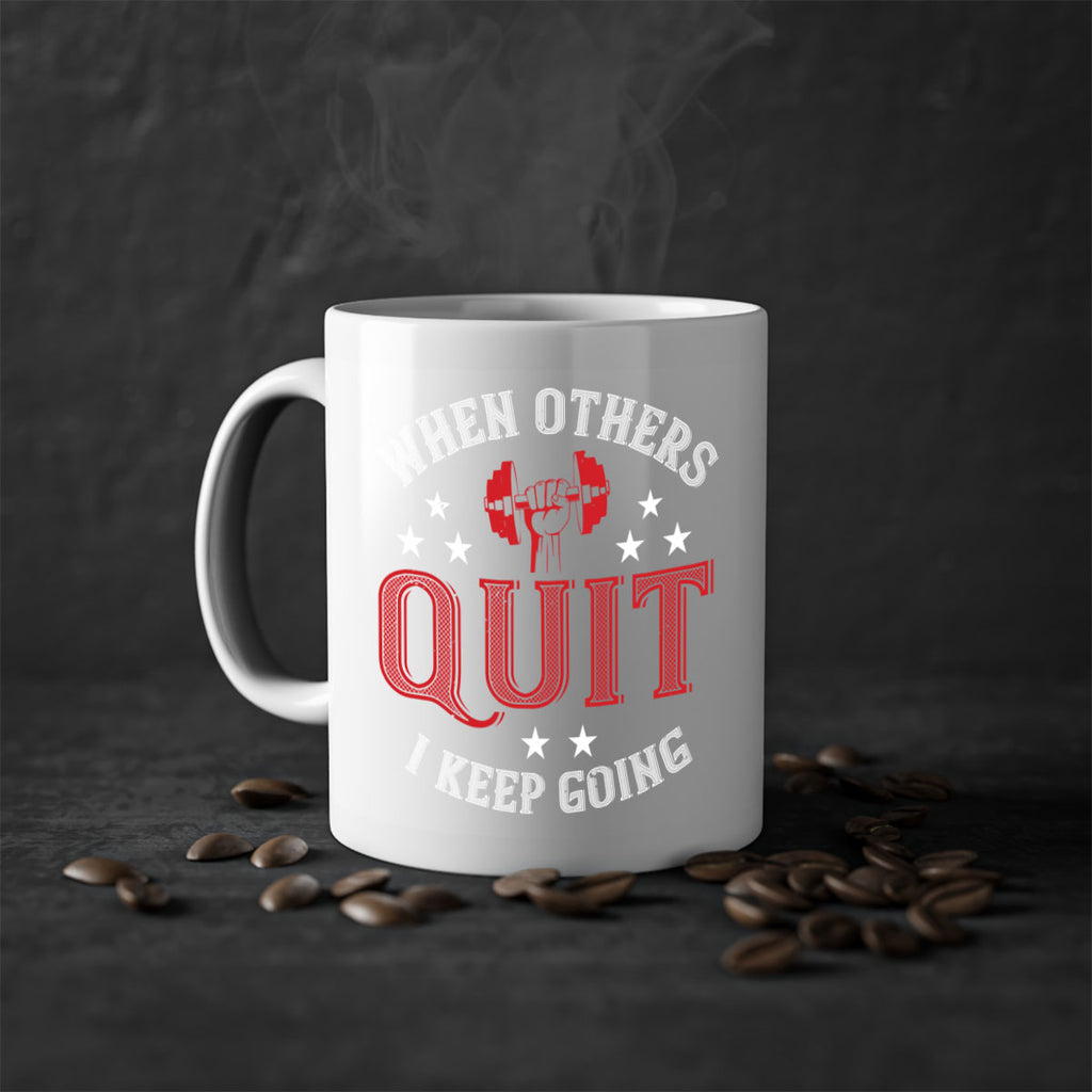 when others quit i keep going 59#- gym-Mug / Coffee Cup