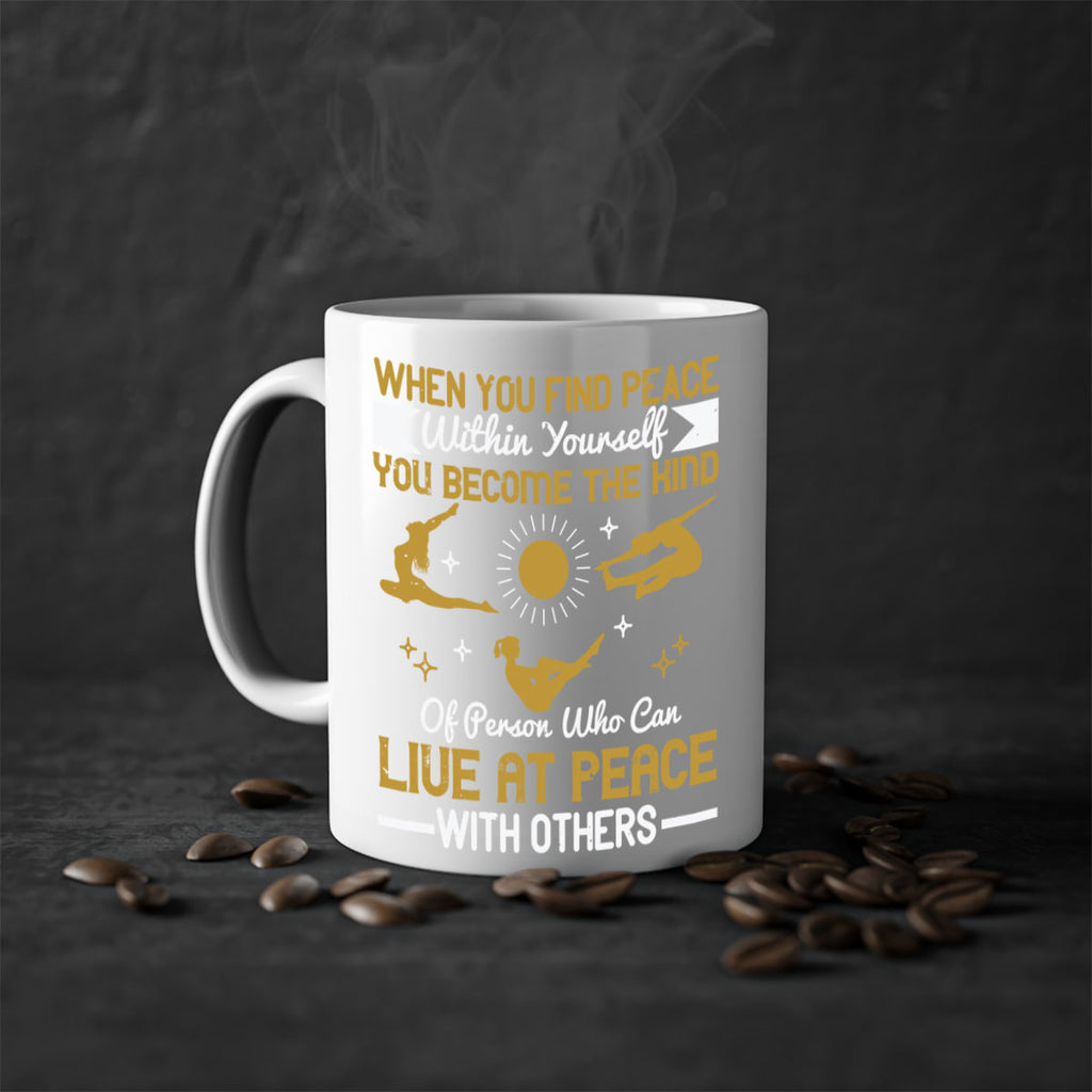 when you find peace within yourself you become the kind of person 38#- yoga-Mug / Coffee Cup