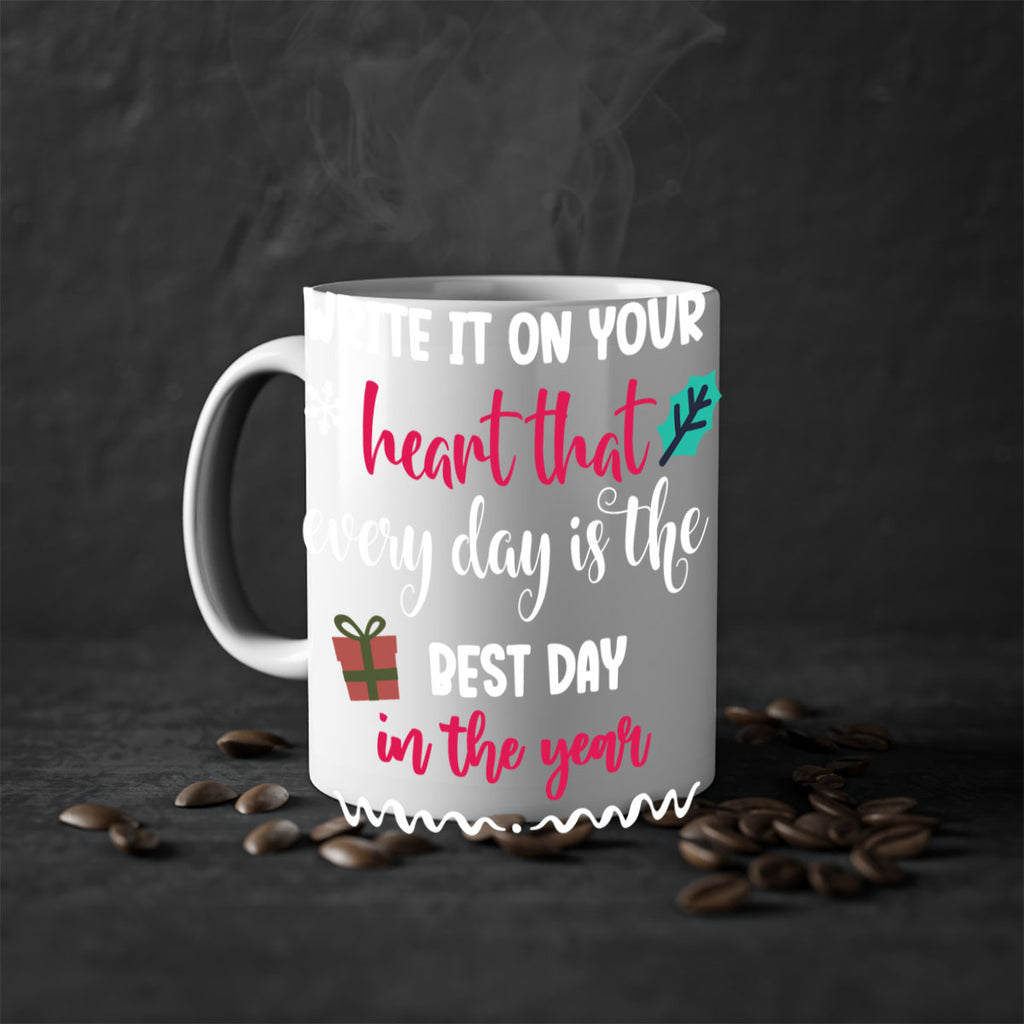 write it on your heart that every day is the best day in the year style 1246#- christmas-Mug / Coffee Cup