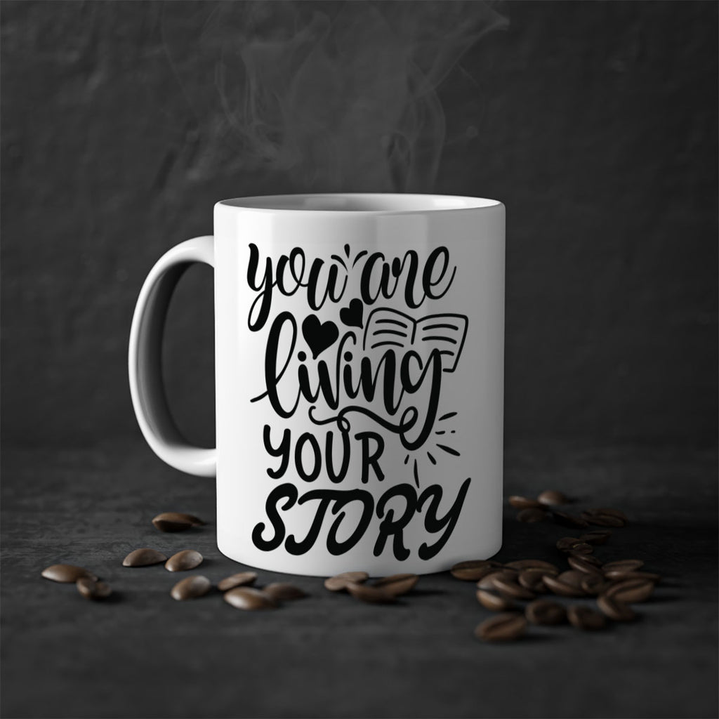 you are living your story Style 60#- motivation-Mug / Coffee Cup