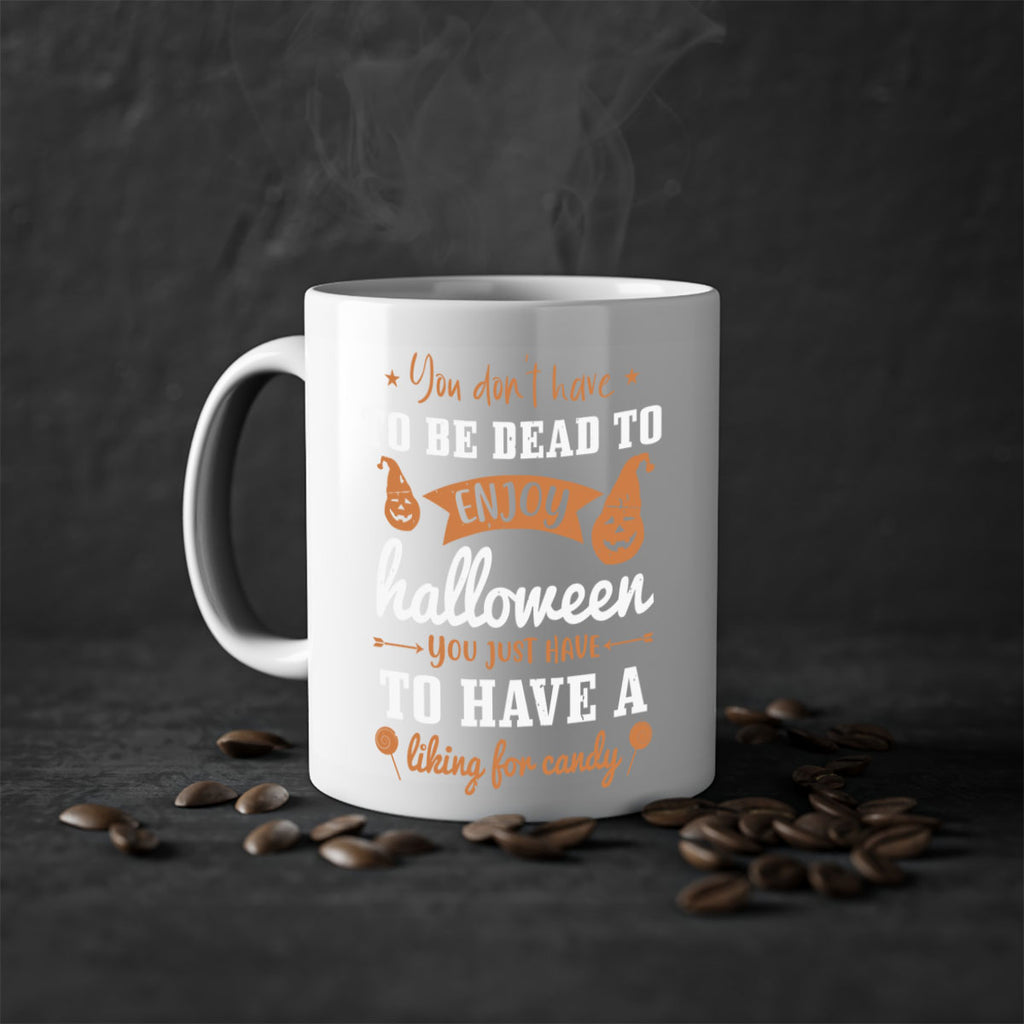 you dont have to be dead 119#- halloween-Mug / Coffee Cup